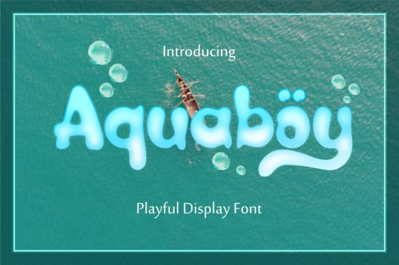 Aquaboy: The Bouncy Display Font for Water-Themed Web Design