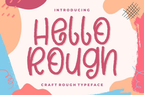 Hello Rough: A Display Font That Elevates Your Campaigns
